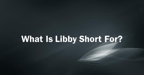What Is Libby Short For